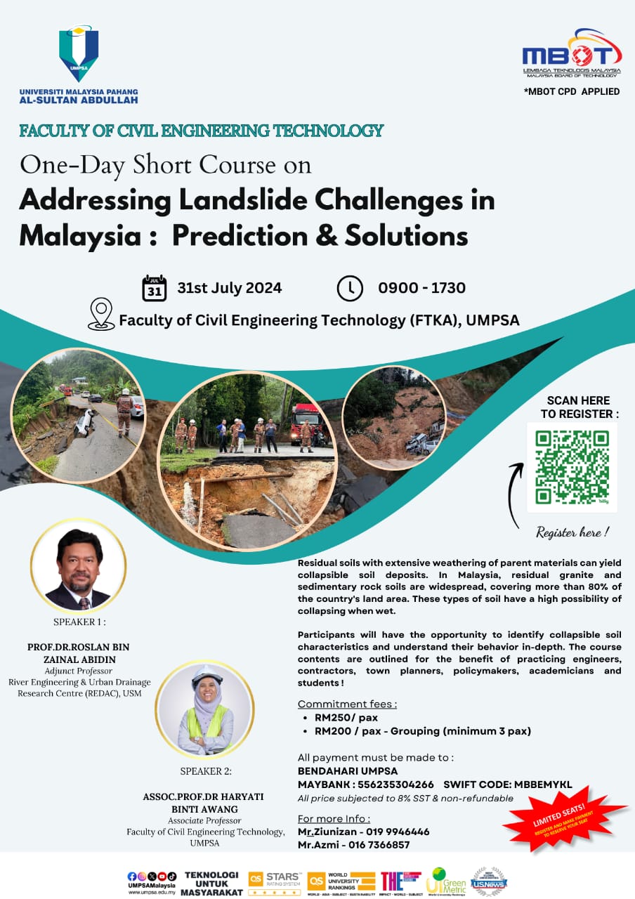 One Day Short Course on Addressing Landslide Challenges in Malaysia: Prediction & Solutions will be held on 31st July 2024 @ Geotechnics Lab, Faculty of Civil Engineering Technology UMPSA